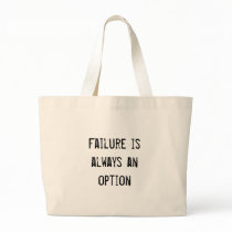 Failure is always an option bag