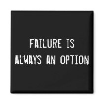 Failure is always an option