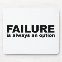 failure is always an option mousepad