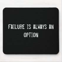 Failure is always an option
