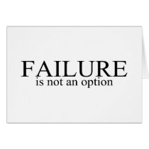 Failure Is Not An Option Greeting Card