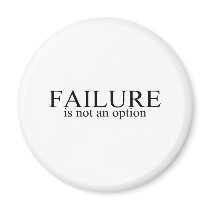 Failure Is Not An Option Refrigerator Magnet
