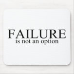 Failure Is Not An Option Mouse Pads