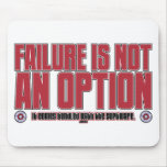 FAILURE IS NOT AN OPTION! MOUSE PAD