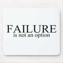 Failure Is Not An Option Mouse Mats