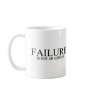 Failure Is Not An Option Mugs