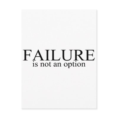 Failure Is Not An Option Postcard by TeeZazzle