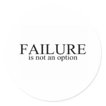 Failure Is Not An Option Round Stickers