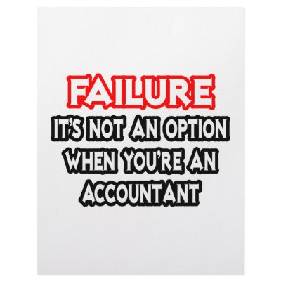 Failure...Not an Option...Accountant by accountantshirts