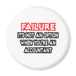 Failure...Not an Option...Accountant