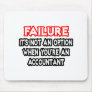 Failure...Not an Option...Accountant