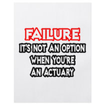 Failure...Not an Option...Actuary