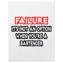 Failure...Not an Option...Bartender