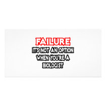 Failure...Not an Option...Biologist