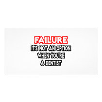 Failure...Not an Option...Dentist