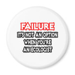 Failure...Not an Option...Ecologist
