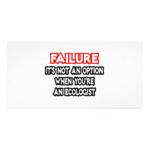 Failure...Not an Option...Ecologist
