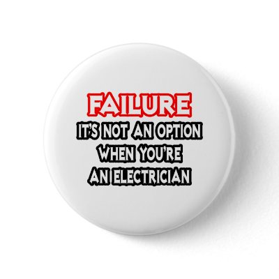 Failure...Not an Option...Electrician by Electrician_Shirts