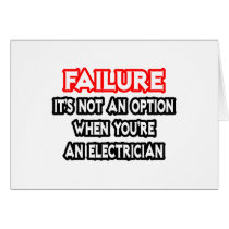 Failure...Not an Option...Electrician