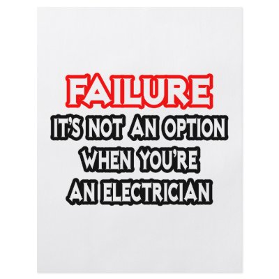 Failure...Not an Option...Electrician by Electrician_Shirts