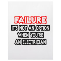 Failure...Not an Option...Electrician