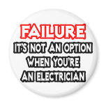Failure...Not an Option...Electrician