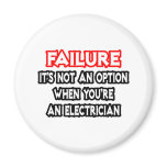 Failure...Not an Option...Electrician