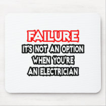 Failure...Not an Option...Electrician