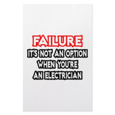 Failure...Not an Option...Electrician by Electrician_Shirts