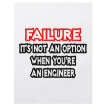 Failure...Not an Option...Engineer