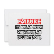 Failure...Not an Option...English Teacher