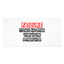 Failure...Not an Option...Firefighter Photo Card