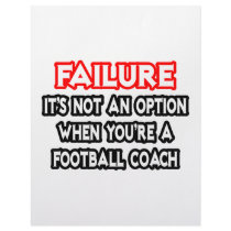Failure...Not an Option...Football Coach
