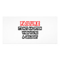 Failure...Not an Option...Geologist