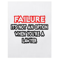 Failure...Not an Option...Lawyer