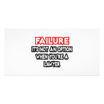 Failure...Not an Option...Lawyer