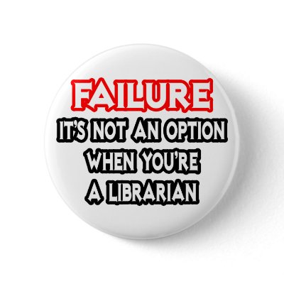 Failure...Not an Option...Librarian by Librarian_Shirts