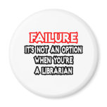 Failure...Not an Option...Librarian