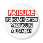Failure...Not an Option...Librarian