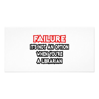 Failure...Not an Option...Librarian by Librarian_Shirts
