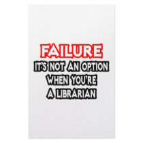 Failure...Not an Option...Librarian