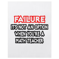Failure...Not an Option...Math Teacher