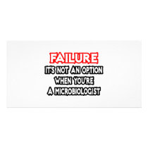 Failure...Not an Option...Microbiologist