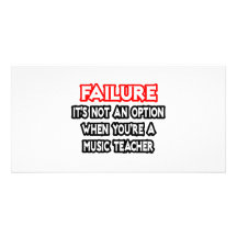 Failure...Not an Option...Music Teacher Photo Greeting Card