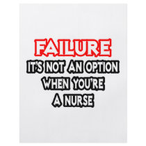 Failure...Not an Option...Nurse