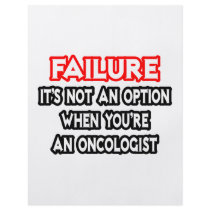 Failure...Not an Option...Oncologist