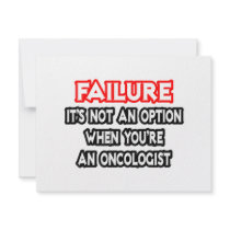 Failure...Not an Option...Oncologist