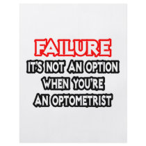 Failure...Not an Option...Optometrist