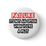 Failure...Not an Option...Pilot