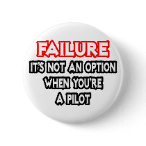 Failure...Not an Option...Pilot